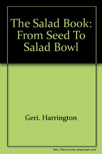 Imagen de archivo de The Salad Book: From Seed to Salad Bowl a la venta por UHR Books