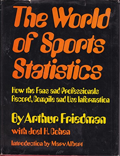 Beispielbild fr The World of Sports Statistics: How the Fans and Professionals Record, Compile and Use Information zum Verkauf von SecondSale