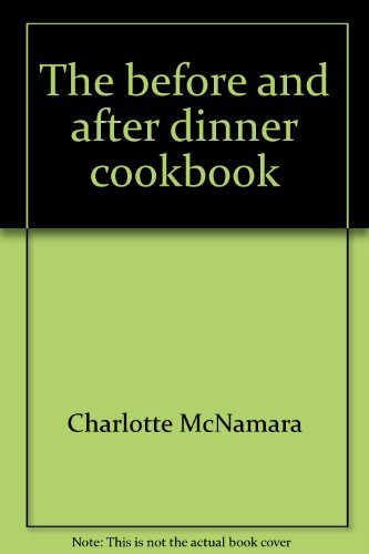 Stock image for The Before and After Dinner Cookbook. for sale by John M. Gram