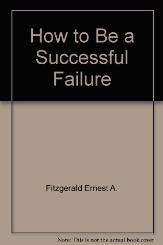 Imagen de archivo de How to Be a Successful Failure a la venta por JR Books