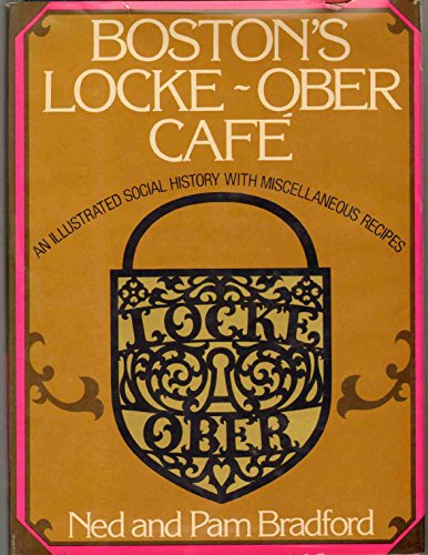 Stock image for Boston's Locke-Ober Cafe: An Illustrated Social History with Miscellaneous Recipes for sale by ThriftBooks-Dallas
