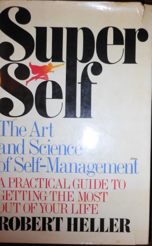 Beispielbild fr Super self: The art and science of self-management a practical guide to getting the most out of your life zum Verkauf von Wonder Book