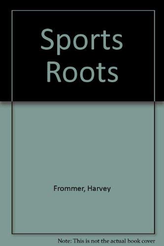 Beispielbild fr Sports Roots : How Nicknames, Namesakes, Trophies, Competitions and Expressions Came to Be in the World of Sports zum Verkauf von Better World Books