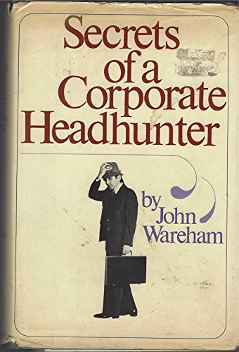 9780689110597: Secrets of a Corporate Headhunter