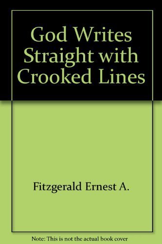 9780689110733: Title: God Writes Straight With Crooked Lines