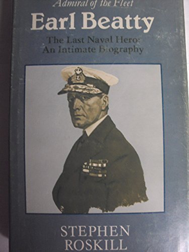 Imagen de archivo de Admiral of the Fleet Earl Beatty: The Last Naval Hero: An Intimate Biography a la venta por ThriftBooks-Dallas