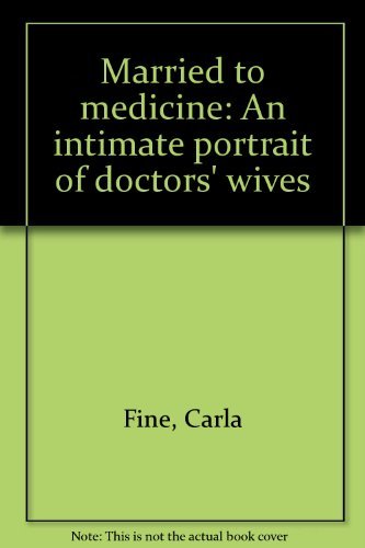 9780689111280: Title: Married to medicine An intimate portrait of doctor