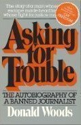 Beispielbild fr Asking for Trouble: Autobiography of a Banned Journalist zum Verkauf von BookHolders