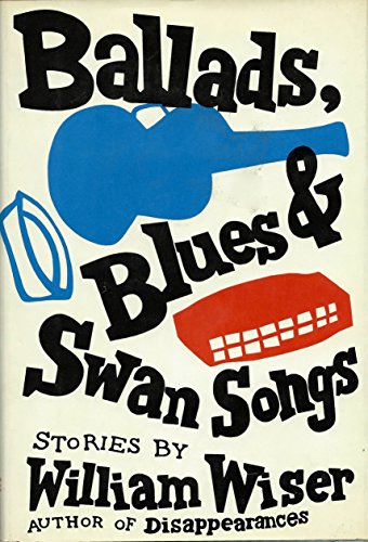 Stock image for Ballads, Blues and Swan Songs for sale by Better World Books: West
