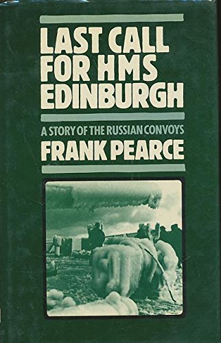 Stock image for Last Call for HMS Edinburgh A Story of the Russian Convoys for sale by Harry Alter