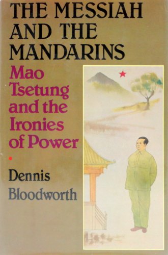 9780689112973: The messiah and the mandarins: Mao Tsetung and the ironies of power