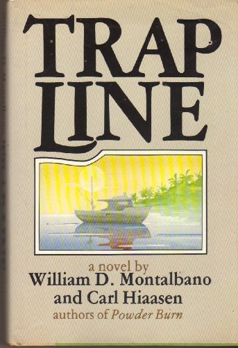 Trap Line (9780689113079) by Montalbano, William D.; Hiaasen, Carl