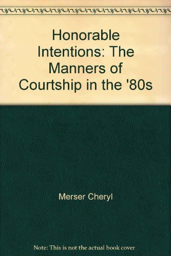 9780689113116: Honorable Intentions: The Manners of Courtship in the '80s