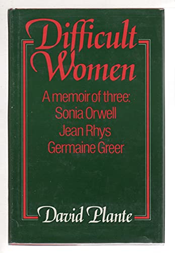 Imagen de archivo de Difficult Women: A Memoir of Three (Sonia Orwell, Jean Rhys, Germaine Greer) a la venta por Better World Books