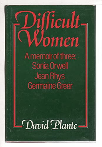 Stock image for Difficult Women: A Memoir of Three (Sonia Orwell, Jean Rhys, Germaine Greer) for sale by Better World Books