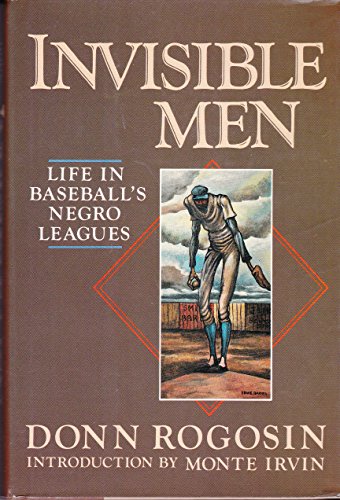 Stock image for Invisible Men: Life in Baseball's Negro Leagues for sale by Your Online Bookstore