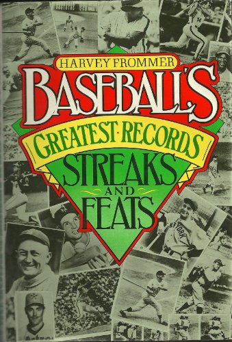 Baseball's Greatest Records: Streaks and Feats (9780689113857) by Frommer, Harvey