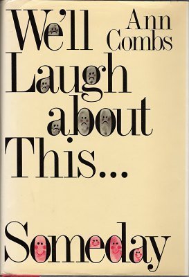 Imagen de archivo de We'll Laugh about This . . . Someday a la venta por Better World Books: West