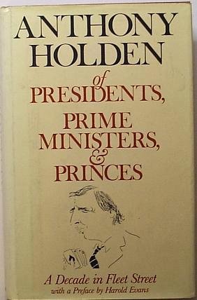 Beispielbild fr Of presidents, prime ministers, and princes: A decade in Fleet Street zum Verkauf von Wonder Book