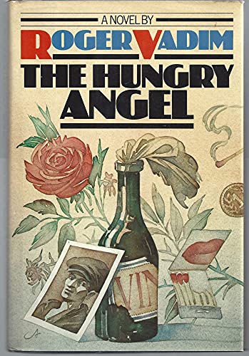 The Hungry Angel (English and French Edition) (9780689114137) by Vadim, Roger