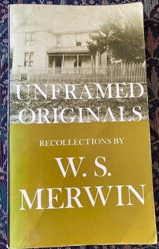Unframed Originals (9780689114243) by Merwin, W. S.