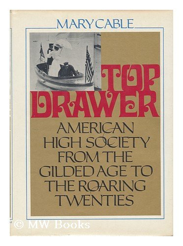 Beispielbild fr Top Drawer : American High Society from the Gilded Age to the Roaring Twenties zum Verkauf von Better World Books