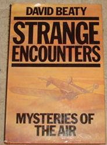 Beispielbild fr Strange Encounters : Mysteries of the Air zum Verkauf von Better World Books