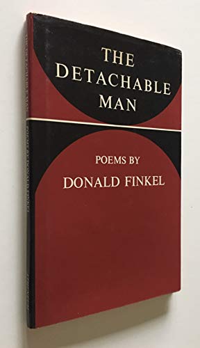 The Detachable Man: Poems by Donald Finkel.