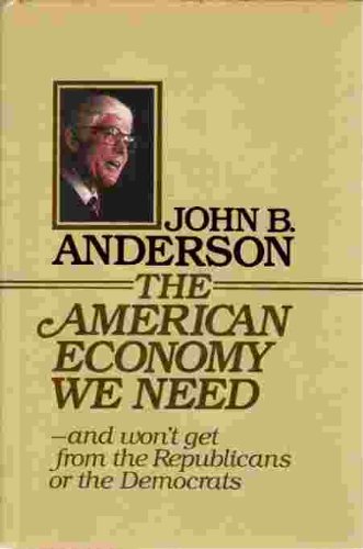 Beispielbild fr The American economy we need: --and won't get from the Republicans or the Democrats zum Verkauf von Robinson Street Books, IOBA