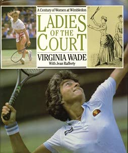 Beispielbild fr Ladies of the Court : A Century of Women at Wimbledon zum Verkauf von Better World Books