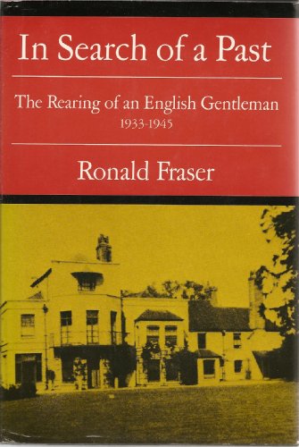 Imagen de archivo de In Search of a Past: The Rearing of an English Gentleman, 1933-1945 a la venta por Irish Booksellers