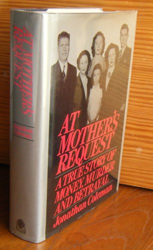 9780689115479: At Mother's Request: A True Story of Money, Murder and Betrayal