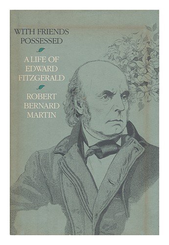 Stock image for With Friends Possessed A Life of Edward Fitzgerald for sale by Harry Alter