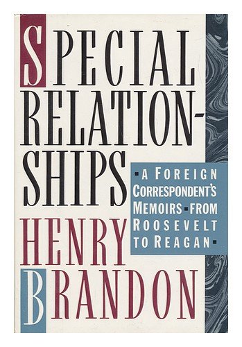 9780689115882: Special Relationships: A Foreign Correspondent's Memoirs from Roosevelt to Reagan