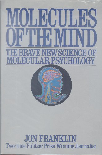 Beispielbild fr Molecules of the Mind : The Brave New Science of Molecular Psychology zum Verkauf von Better World Books
