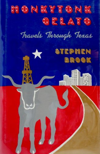 Imagen de archivo de Honkytonk Gelato: Travels Through Texas a la venta por Once Upon A Time Books