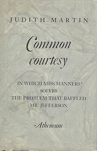 Beispielbild fr Common Courtesy : In Which Miss Manners Solves the Problem That Baffled Jefferson zum Verkauf von Vashon Island Books