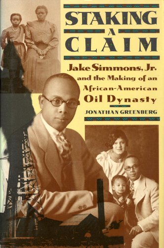 Beispielbild fr Staking a Claim: Jake Simmons and the Making of an African-American Oil Dynasty zum Verkauf von Bookends