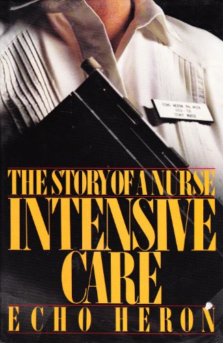 Imagen de archivo de Intensive Care : The Story of a Nurse a la venta por Better World Books