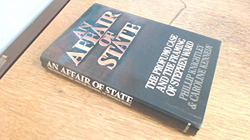 An Affair of State: The Profumo Case and the Framing of Stephen Ward (9780689118135) by Knightley, Phillip; Kennedy, Caroline