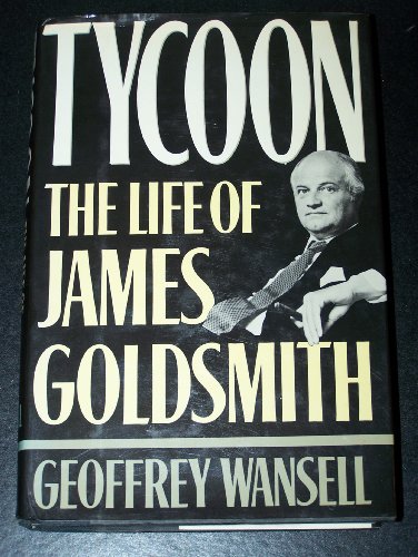 Imagen de archivo de Tycoon: The Life of James Goldsmith a la venta por HPB-Emerald