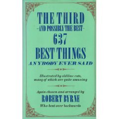 Beispielbild fr The THIRD AND POSSIBLY THE BEST 637 BEST THINGS ANYBODY EVER SAID zum Verkauf von Wonder Book
