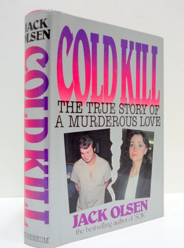 

Cold Kill: The True Story of a Murderous Love [signed] [first edition]