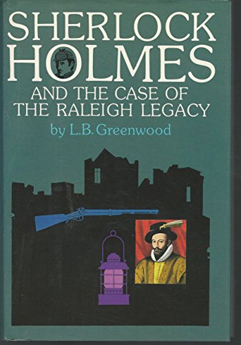 Sherlock Holmes and the Case of the Raleigh Legacy