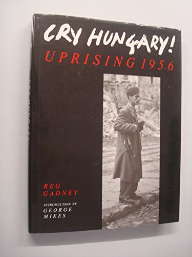 Imagen de archivo de Cry Hungary: Uprising 1956 a la venta por HPB-Movies