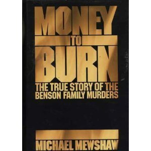 9780689118807: Money to Burn: The True Story of the Benson Family Murders