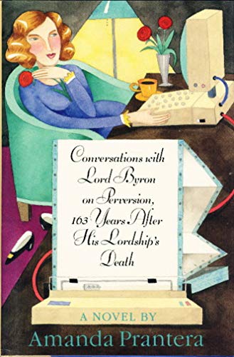 Beispielbild fr Conversations with Lord Byron on perversion, 163 years after His Lordship's death zum Verkauf von Wonder Book