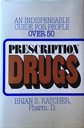 Stock image for Prescription Drugs: An Indispensable Guide for People over Fifty for sale by Top Notch Books