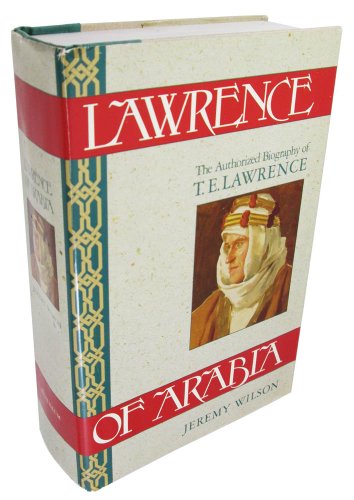 Stock image for Lawrence of Arabia: The Authorized Biography of T.E. Lawrence for sale by ZBK Books