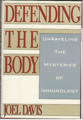 Imagen de archivo de Defending the Body : Unraveling the Mysteries of Immunology a la venta por Better World Books: West